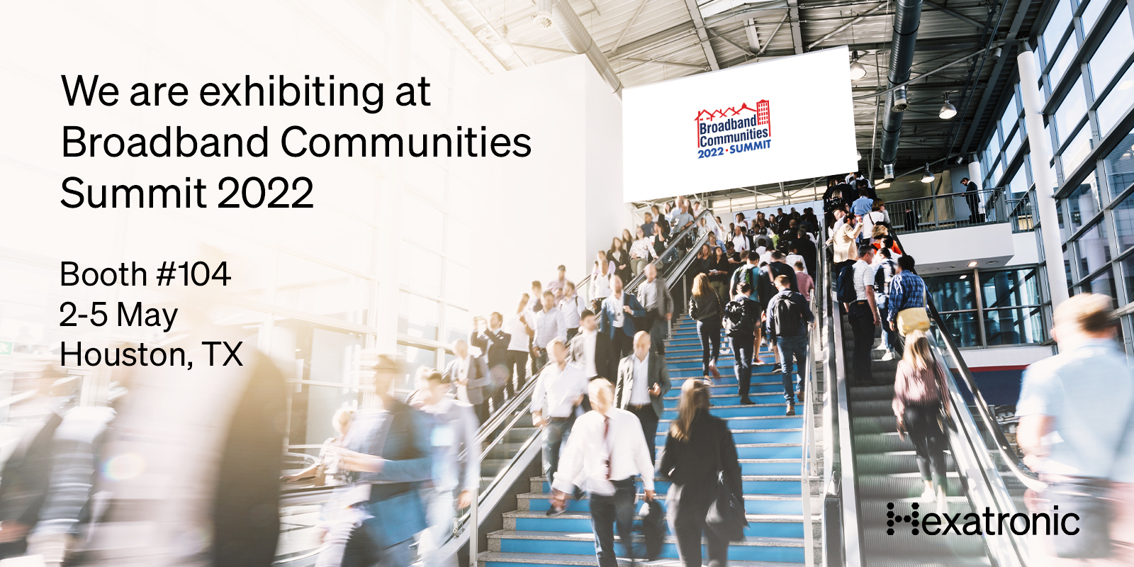 Hexatronic at Broadband Communities Summit 2022