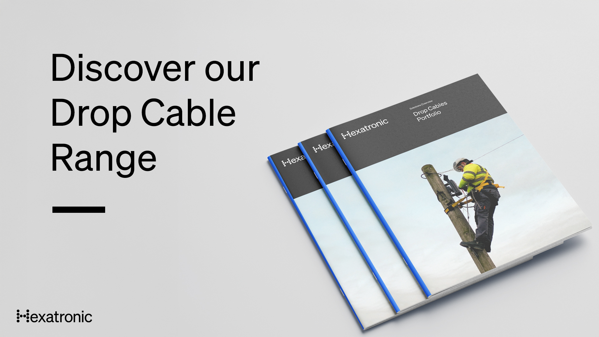 Discover the Hexatronic Drop Cable Range